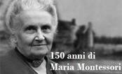 I 150 anni di Maria Montessori